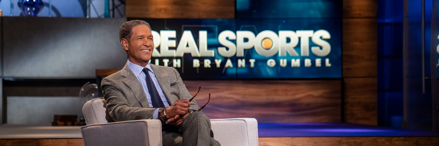 REAL SPORTS WITH BRYANT GUMBEL Returns For Its 27th Season REAL SPORTS WITH BRYANT GUMBEL Returns For Its 27th Season