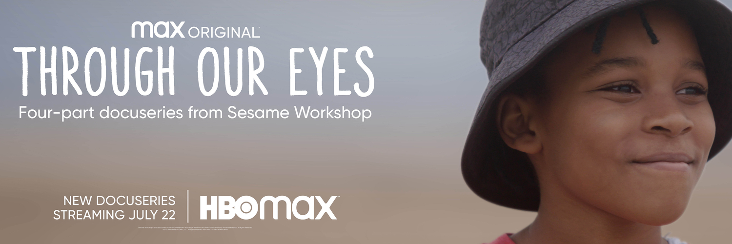 HBO Max Debuts Trailer And Key Art For Sesame Workshop Documentary Series THROUGH OUR EYES Premiering July 22