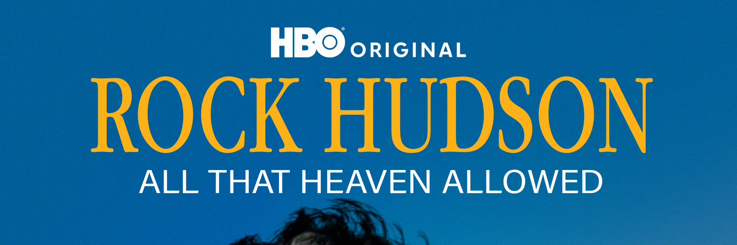 HBO Original Documentary ROCK HUDSON: ALL THAT HEAVEN ALLOWED Debuts June 28