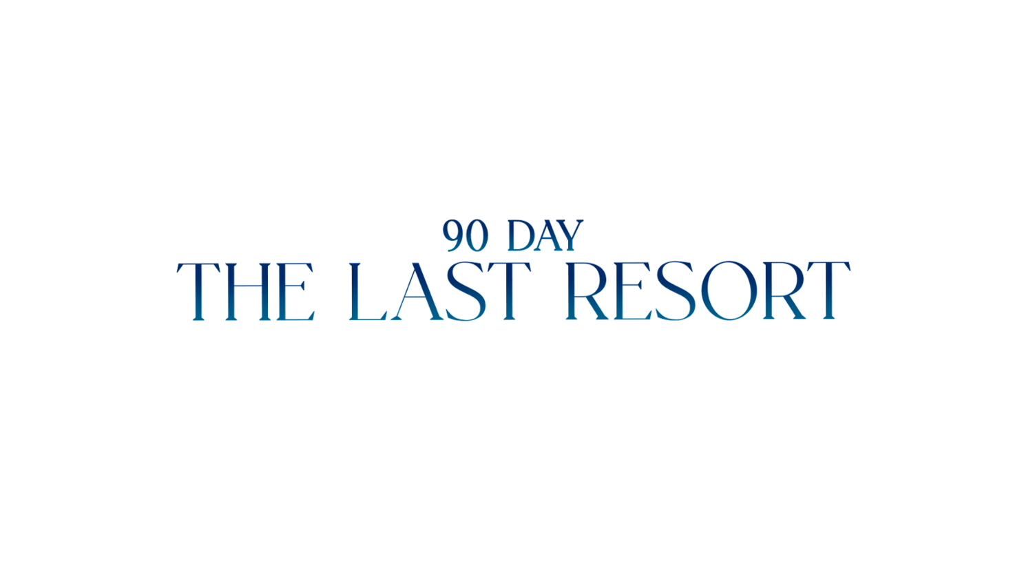 TLC ANNOUNCES NEW SERIES ‘90 DAY: THE LAST RESORT’