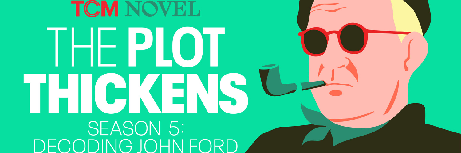 TCM’s Acclaimed Podcast The Plot Thickens Returns for Season Five Focusing on John Ford