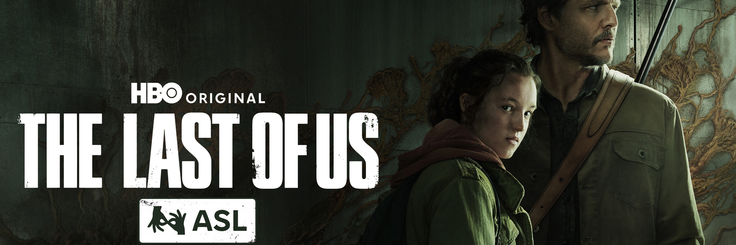 Max to Debut HBO Original THE LAST OF US With American Sign Language (ASL)