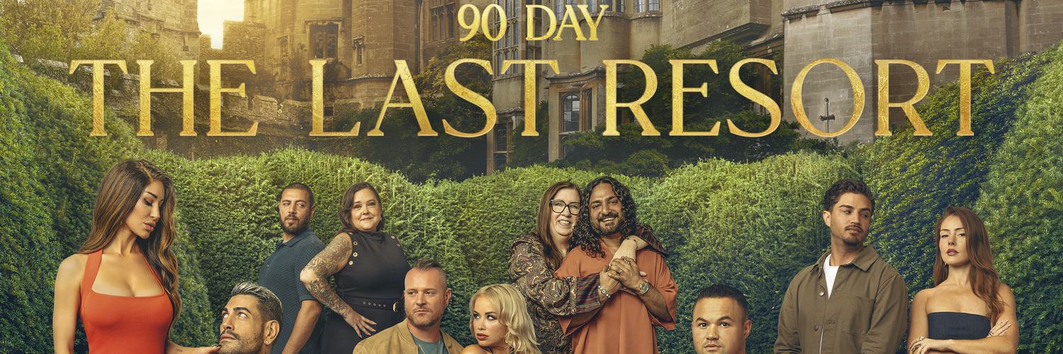    TLC UNVEILS NEW SEASON OF ‘90 DAY: THE LAST RESORT’ AS SIX COUPLES FACE MAKE-OR-BREAK MOMENTS IN AN ENGLISH CASTLE   