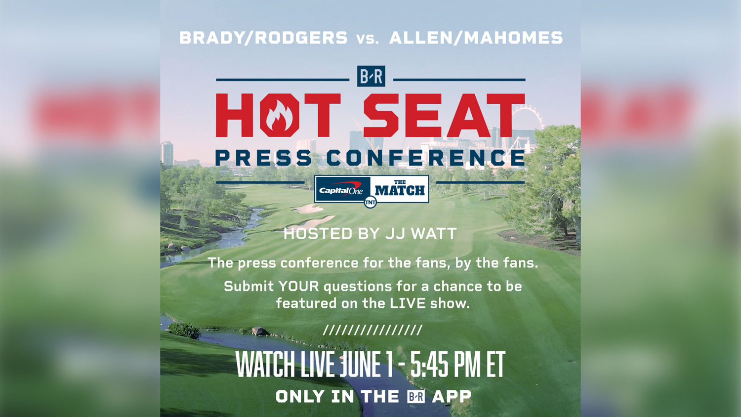 Turner Sports' Presentation of Capital One's The Match to Include B/R App Live Stream Press Conference with NFL Icons Tom Brady, Aaron Rodgers, Patrick Mahomes and Josh Allen Beginning June 1, at 5:45 p.m. ET