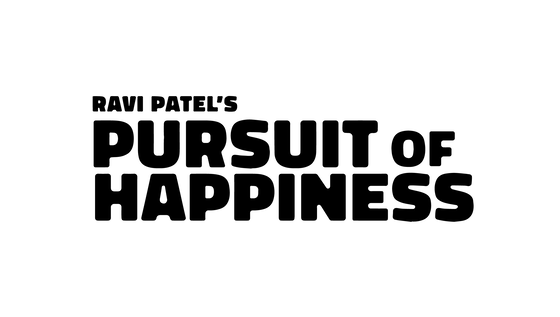 Ravi Patel's Pursuit of Happiness 