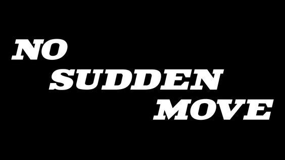 No Sudden Move