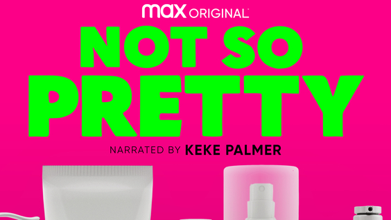 Max Original Documentary NOT SO PRETTY, Directed By Oscar-Nominated Filmmakers Kirby Dick And Amy Ziering, Debuts April 14