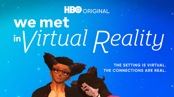 HBO Documentary Films' WE MET IN VIRTUAL REALITY Debuts July 27
