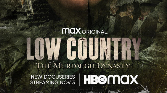 HBO Max Announces Original Documentary Series LOW COUNTRY: THE MURDAUGH DYNASTY, Debuting November 3