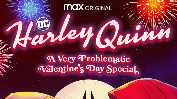 Max Original Special HARLEY QUINN: A VERY PROBLEMATIC VALENTINE’S DAY SPECIAL Debuts February 9