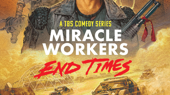  The First Three Episodes of TBS's Series "Miracle Workers: End Times" Are Now Available to Screen
