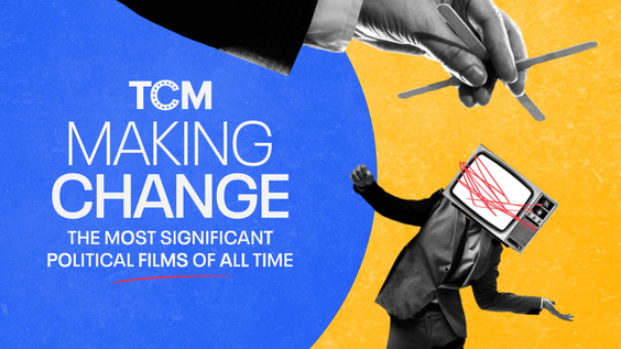TCM PRESENTS LIMITED SERIES MAKING CHANGE: THE MOST SIGNIFICANT POLITICAL FILMS OF ALL TIME, FEATURING NEW COMMENTARY FROM FORMER SECRETARY OF DEFENSE ROBERT M. GATES, STACEY ABRAMS, SALLY FIELD, SPIKE LEE AND MORE, TO PREMIERE SEPTEMBER 6TH AT 8PM ET/PT