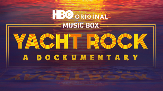 HBO Original Documentary MUSIC BOX: YACHT ROCK: A DOCKUMENTARY Debuts November 29