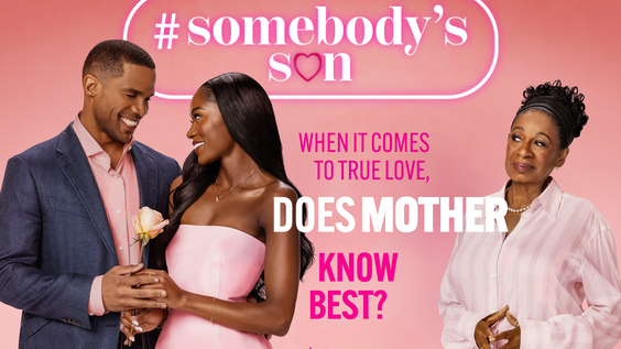 MOTHER KNOWS BEST IS PUT TO THE TEST IN OWN’S NEW LOVE & RELATIONSHIP SERIES ‘#SOMEBODY’S SON’  