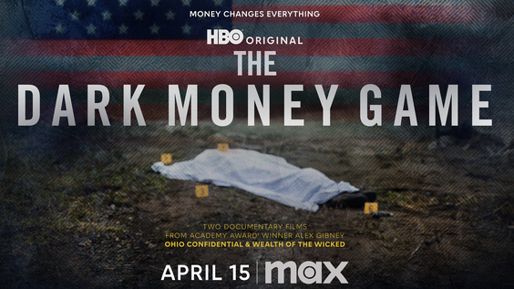 HBO Documentary Films Presents THE DARK MONEY GAME Featuring Two Films, OHIO CONFIDENTIAL And WEALTH OF THE WICKED, Debuting April 15 & 16