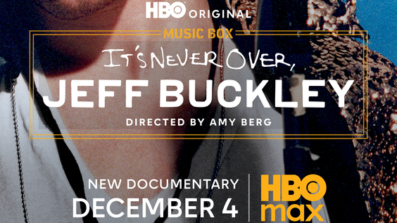 HBO Original Documentary MUSIC BOX: IT’S NEVER OVER, JEFF BUCKLEY  Debuts December 4