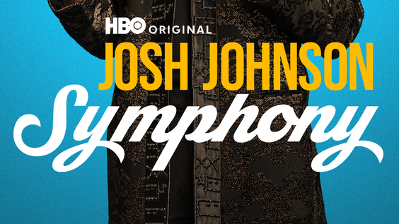 HBO Original Comedy Special JOSH JOHNSON: SYMPHONY Debuts May 22