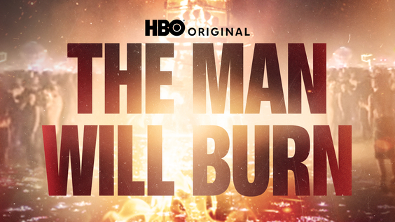 HBO Original Documentary Series THE MAN WILL BURN Debuts July 9