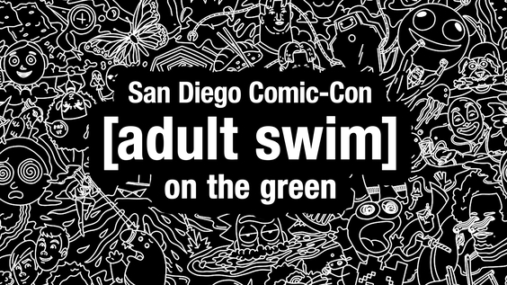 ADULT SWIM TAKES OVER SAN DIEGO COMIC-CON WITH  STAR-STUDDED PANELS, EXCLUSIVE REVEALS AND BRAND NEW RICK AND MORTY IMMERSIVE RIDE