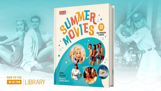 Just Released: The Newest Book In The TCM Library-  Summer Movies: 30 Sun-Drenched Classics  