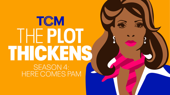 TCM's Award-Winning Podcast The Plot Thickens Returns October 25 Celebrating Pam Grier